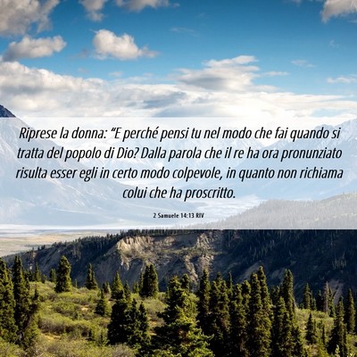Picture 06 - 2 Samuele 14:13 RIV - Riprese la donna: “E perché pensi tu nel modo - Bible Verse Picture