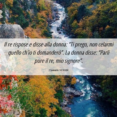 Picture 06 - 2 Samuele 14:18 RIV - Il re rispose e disse alla donna: “Ti prego, - Bible Verse Picture