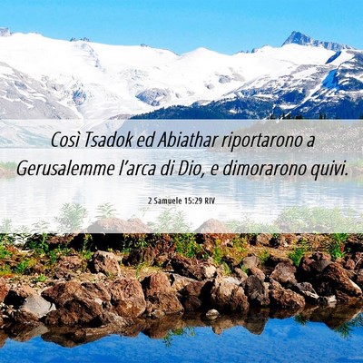 Picture 06 - 2 Samuele 15:29 RIV - Così Tsadok ed Abiathar riportarono a - Bible Verse Picture