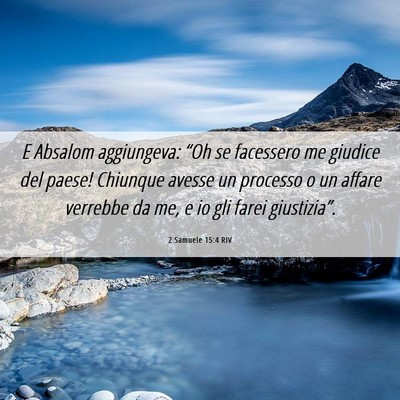 Picture 06 - 2 Samuele 15:4 RIV - E Absalom aggiungeva: “Oh se facessero me - Bible Verse Picture