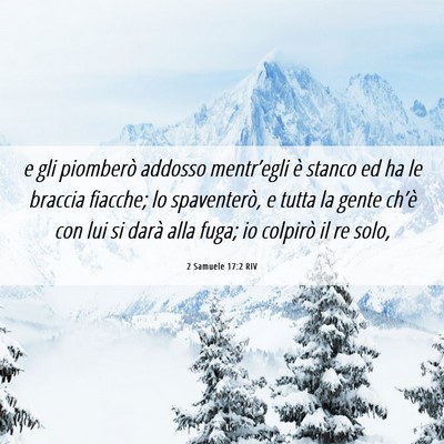 Picture 06 - 2 Samuele 17:2 RIV - e gli piomberò addosso mentr’egli è stanco ed - Bible Verse Picture