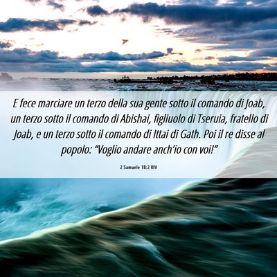 Picture 06 - 2 Samuele 18:2 RIV - E fece marciare un terzo della sua gente sotto il - Bible Verse Picture