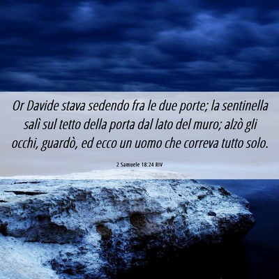 Picture 06 - 2 Samuele 18:24 RIV - Or Davide stava sedendo fra le due porte; la - Bible Verse Picture