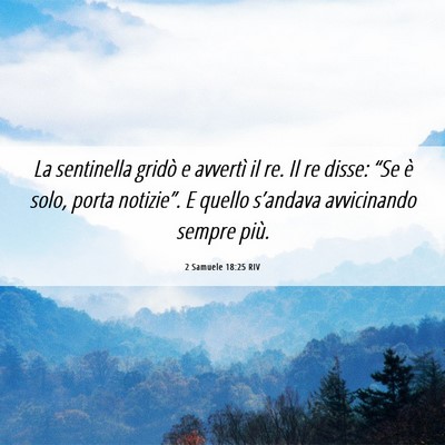 Picture 06 - 2 Samuele 18:25 RIV - La sentinella gridò e avvertì il re. Il re - Bible Verse Picture