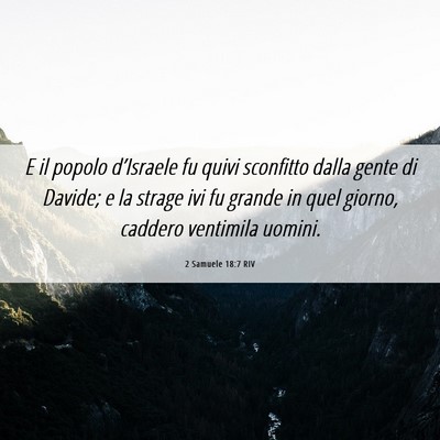 Picture 06 - 2 Samuele 18:7 RIV - E il popolo d’Israele fu quivi sconfitto dalla - Bible Verse Picture