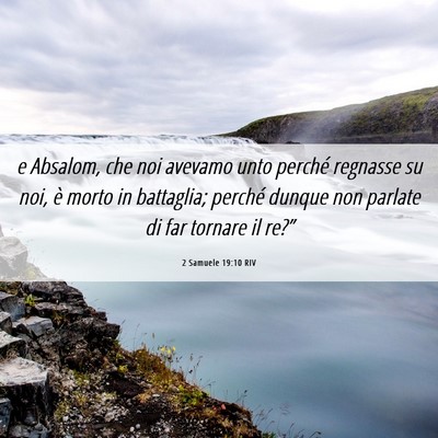 Picture 06 - 2 Samuele 19:10 RIV - e Absalom, che noi avevamo unto perché regnasse - Bible Verse Picture