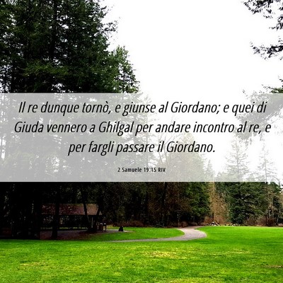 Picture 06 - 2 Samuele 19:15 RIV - Il re dunque tornò, e giunse al Giordano; e quei - Bible Verse Picture