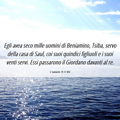 Picture 06 - 2 Samuele 19:17 RIV - Egli avea seco mille uomini di Beniamino, Tsiba, - Bible Verse Picture
