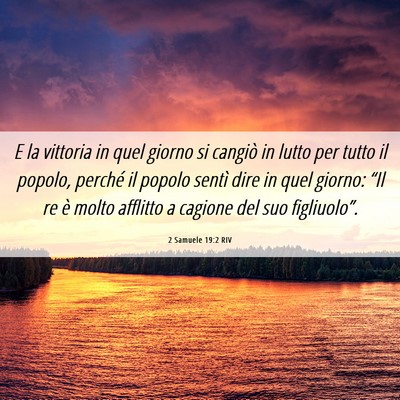 Picture 06 - 2 Samuele 19:2 RIV - E la vittoria in quel giorno si cangiò in lutto - Bible Verse Picture
