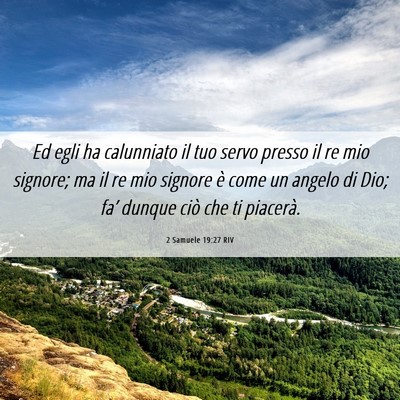 Picture 06 - 2 Samuele 19:27 RIV - Ed egli ha calunniato il tuo servo presso il re - Bible Verse Picture
