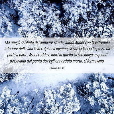 Picture 06 - 2 Samuele 2:23 RIV - Ma quegli si rifiutò di cambiare strada; allora - Bible Verse Picture