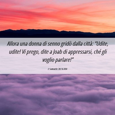 Picture 06 - 2 Samuele 20:16 RIV - Allora una donna di senno gridò dalla città: - Bible Verse Picture