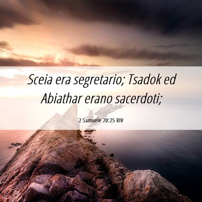 Picture 06 - 2 Samuele 20:25 RIV - Sceia era segretario; Tsadok ed Abiathar erano - Bible Verse Picture
