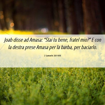Picture 06 - 2 Samuele 20:9 RIV - Joab disse ad Amasa: “Stai tu bene, fratel - Bible Verse Picture