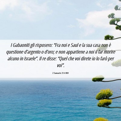 Picture 06 - 2 Samuele 21:4 RIV - I Gabaoniti gli risposero: “Fra noi e Saul e la - Bible Verse Picture