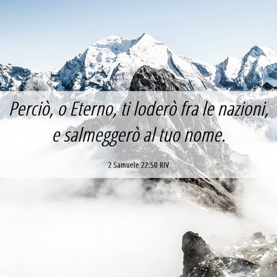 Picture 06 - 2 Samuele 22:50 RIV - Perciò, o Eterno, ti loderò fra le nazioni, e - Bible Verse Picture