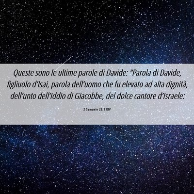 Picture 06 - 2 Samuele 23:1 RIV - Queste sono le ultime parole di Davide: “Parola - Bible Verse Picture