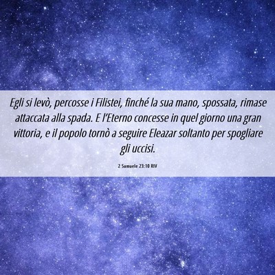 Picture 06 - 2 Samuele 23:10 RIV - Egli si levò, percosse i Filistei, finché la - Bible Verse Picture