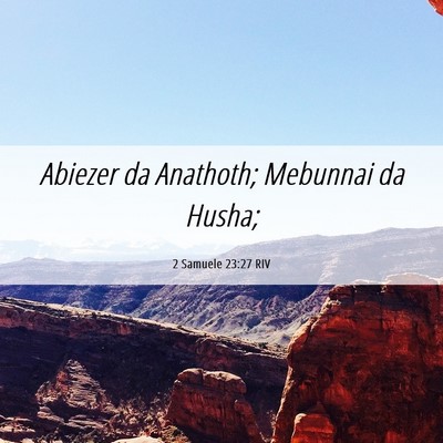 Picture 06 - 2 Samuele 23:27 RIV - Abiezer da Anathoth; Mebunnai da - Bible Verse Picture