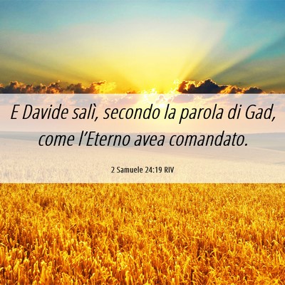 Picture 06 - 2 Samuele 24:19 RIV - E Davide salì, secondo la parola di Gad, come - Bible Verse Picture