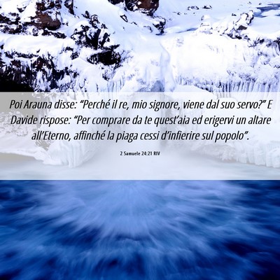 Picture 06 - 2 Samuele 24:21 RIV - Poi Arauna disse: “Perché il re, mio signore, - Bible Verse Picture
