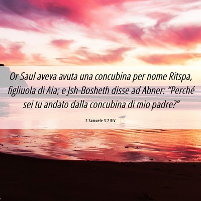 Picture 06 - 2 Samuele 3:7 RIV - Or Saul aveva avuta una concubina per nome - Bible Verse Picture