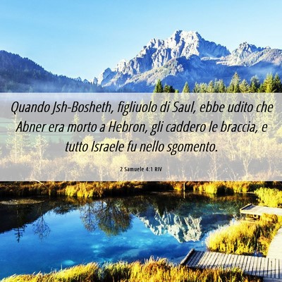 Picture 06 - 2 Samuele 4:1 RIV - Quando Jsh-Bosheth, figliuolo di Saul, ebbe udito - Bible Verse Picture