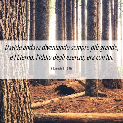 Picture 06 - 2 Samuele 5:10 RIV - Davide andava diventando sempre più grande, e - Bible Verse Picture