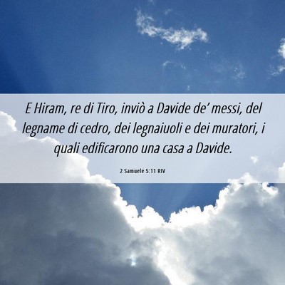 Picture 06 - 2 Samuele 5:11 RIV - E Hiram, re di Tiro, inviò a Davide de’ messi, - Bible Verse Picture