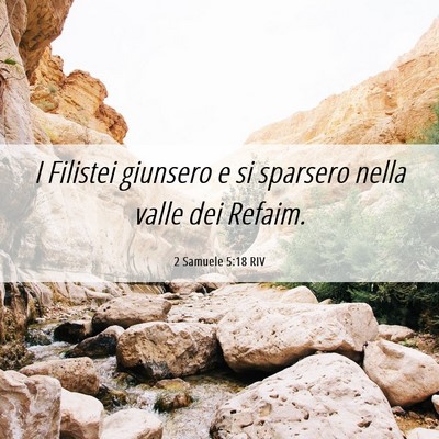 Picture 06 - 2 Samuele 5:18 RIV - I Filistei giunsero e si sparsero nella valle dei - Bible Verse Picture