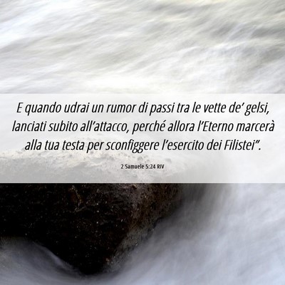 Picture 06 - 2 Samuele 5:24 RIV - E quando udrai un rumor di passi tra le vette - Bible Verse Picture