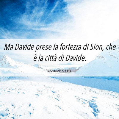 Picture 06 - 2 Samuele 5:7 RIV - Ma Davide prese la fortezza di Sion, che è la - Bible Verse Picture