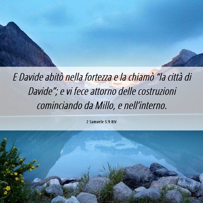 Picture 06 - 2 Samuele 5:9 RIV - E Davide abitò nella fortezza e la chiamò “la - Bible Verse Picture
