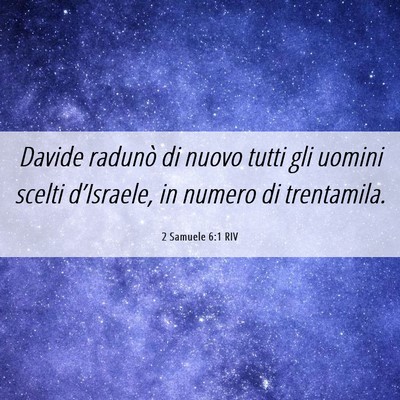 Picture 06 - 2 Samuele 6:1 RIV - Davide radunò di nuovo tutti gli uomini scelti - Bible Verse Picture