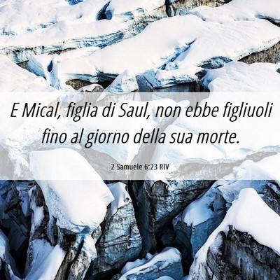 Picture 06 - 2 Samuele 6:23 RIV - E Mical, figlia di Saul, non ebbe figliuoli fino - Bible Verse Picture