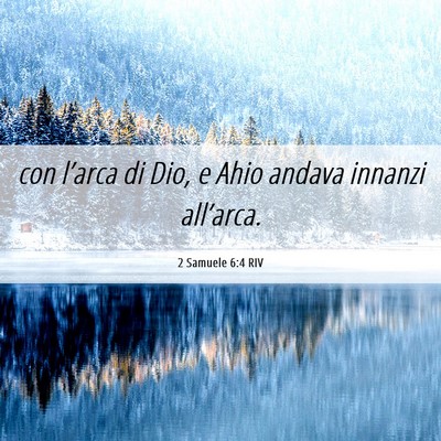 Picture 06 - 2 Samuele 6:4 RIV - con l’arca di Dio, e Ahio andava innanzi - Bible Verse Picture