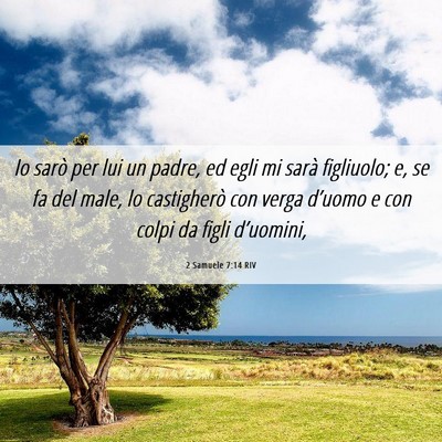 Picture 06 - 2 Samuele 7:14 RIV - Io sarò per lui un padre, ed egli mi sarà - Bible Verse Picture