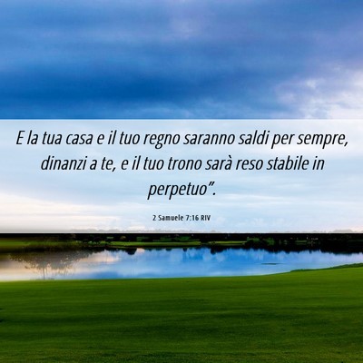 Picture 06 - 2 Samuele 7:16 RIV - E la tua casa e il tuo regno saranno saldi per - Bible Verse Picture