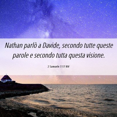 Picture 06 - 2 Samuele 7:17 RIV - Nathan parlò a Davide, secondo tutte queste - Bible Verse Picture