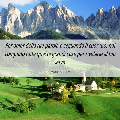 Picture 06 - 2 Samuele 7:21 RIV - Per amor della tua parola e seguendo il cuor tuo, - Bible Verse Picture