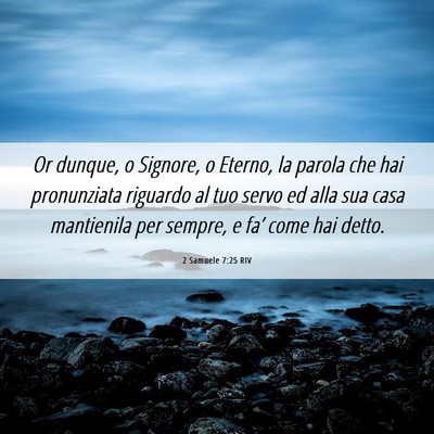 Picture 06 - 2 Samuele 7:25 RIV - Or dunque, o Signore, o Eterno, la parola che hai - Bible Verse Picture