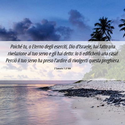 Picture 06 - 2 Samuele 7:27 RIV - Poiché tu, o Eterno degli eserciti, Dio - Bible Verse Picture