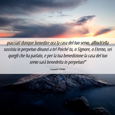 Picture 06 - 2 Samuele 7:29 RIV - piacciati dunque benedire ora la casa del tuo - Bible Verse Picture