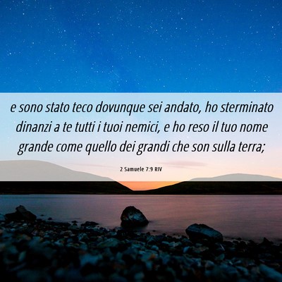 Picture 06 - 2 Samuele 7:9 RIV - e sono stato teco dovunque sei andato, ho - Bible Verse Picture