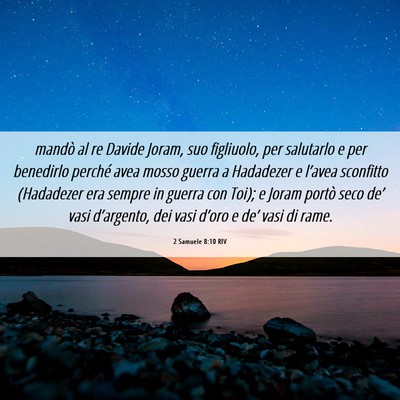 Picture 06 - 2 Samuele 8:10 RIV - mandò al re Davide Joram, suo figliuolo, per - Bible Verse Picture
