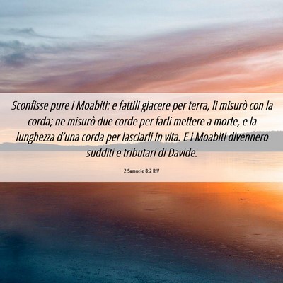 Picture 06 - 2 Samuele 8:2 RIV - Sconfisse pure i Moabiti: e fattili giacere per - Bible Verse Picture
