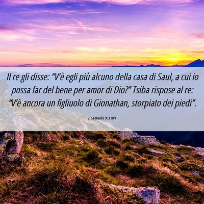 Picture 06 - 2 Samuele 9:3 RIV - Il re gli disse: “V’è egli più alcuno della - Bible Verse Picture
