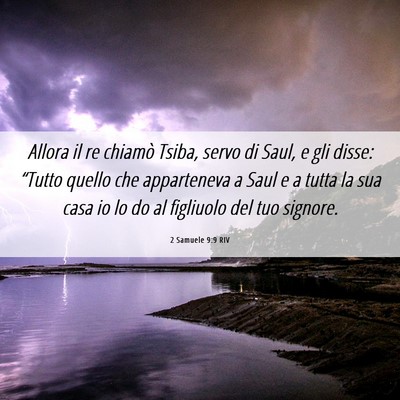 Picture 06 - 2 Samuele 9:9 RIV - Allora il re chiamò Tsiba, servo di Saul, e gli - Bible Verse Picture