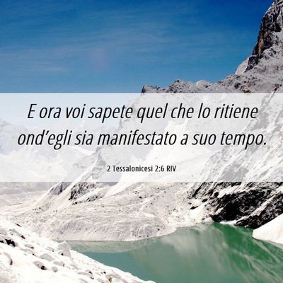 Picture 06 - 2 Tessalonicesi 2:6 RIV - E ora voi sapete quel che lo ritiene ond’egli - Bible Verse Picture