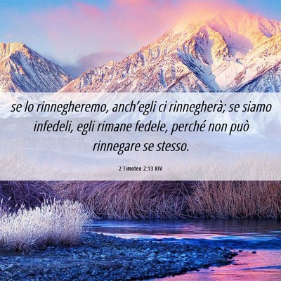 Picture 06 - 2 Timoteo 2:13 RIV - se lo rinnegheremo, anch’egli ci rinnegherà; - Bible Verse Picture